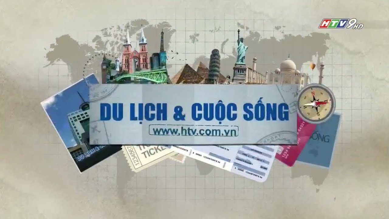 Du Lịch Và Cuộc Sống (2023) - MC Phương Thảo (11/03/2023) [HTV9] | Hãy Yêu Nhau Đi VTV3