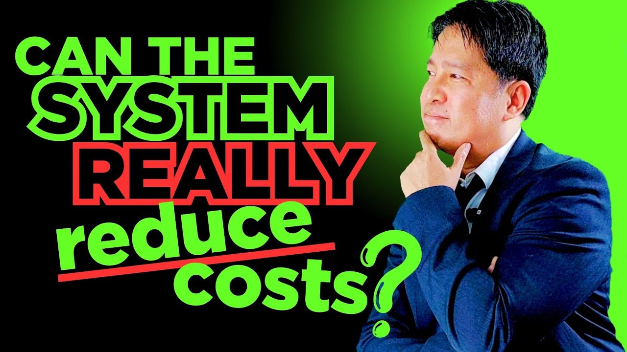 Can a System Really Reduce Cost?