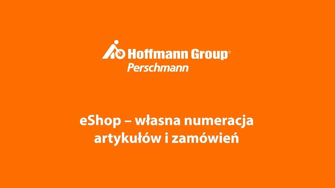 eShop &ndash; tworzenie własnej numeracji artykuł&oacute;w i zam&oacute;wień w sklepie online Hoffmann Group Perschmann