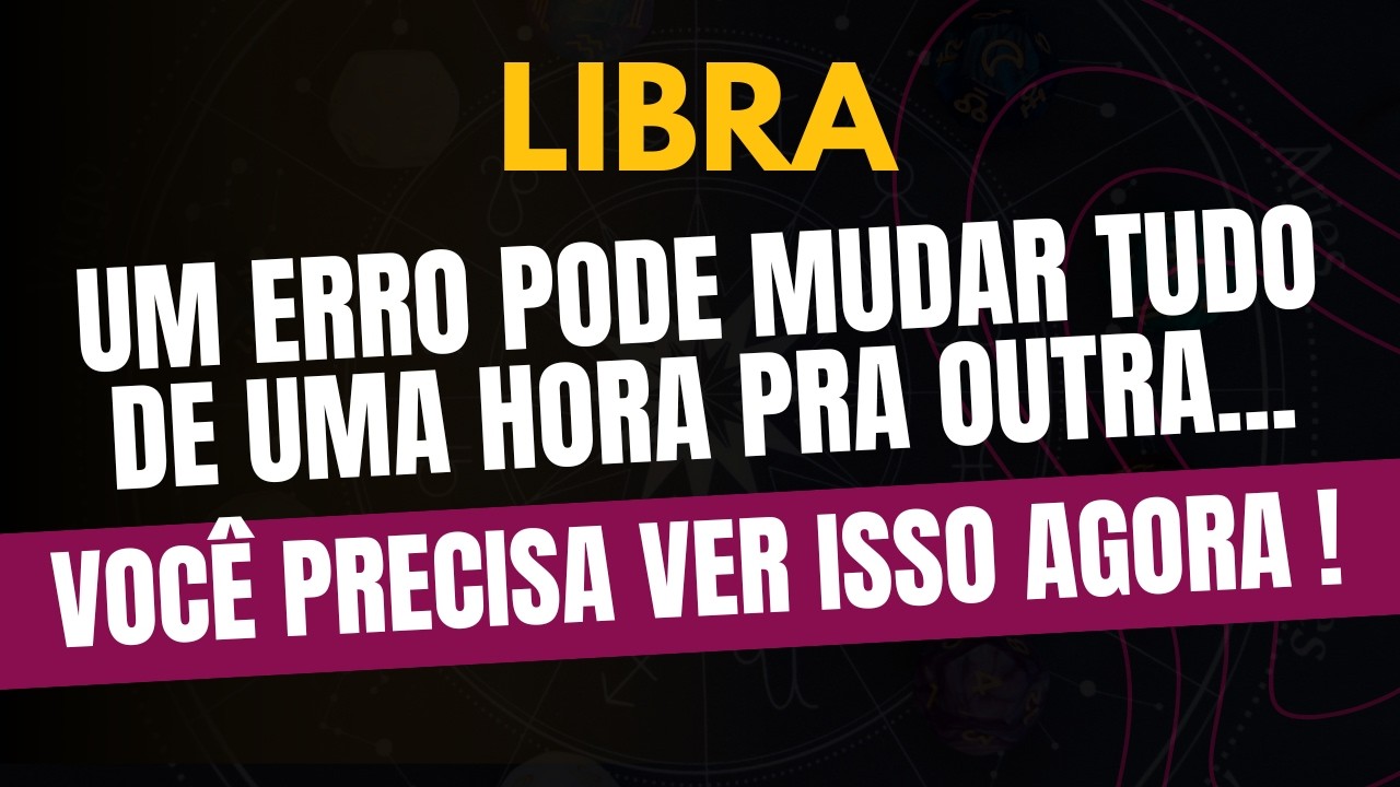 LIBRA♎ VOCÊ PRECISA VER ISSO AGORA! Um Erro Pode Mudar Tudo de Uma Hora Pra Outra!