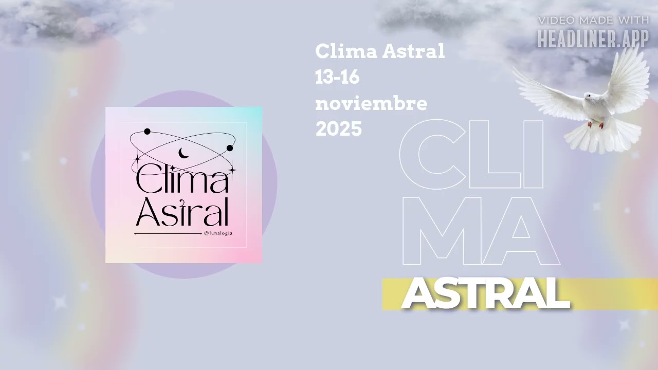 Clima Astral 13-16 noviembre 2025 | Lunalogia
