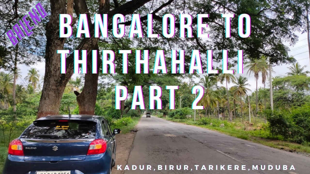 Bangalore to Thirthalli-Part 2 | Mansoon drive | Kadur, Tarikere, Muduba | Travelogue by 390 degrees