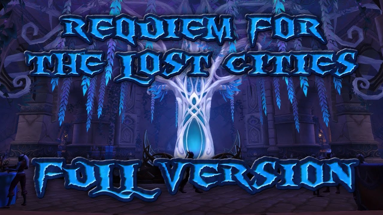 Requiem for the Lost Cities H Full Version - WoW: Legion Music