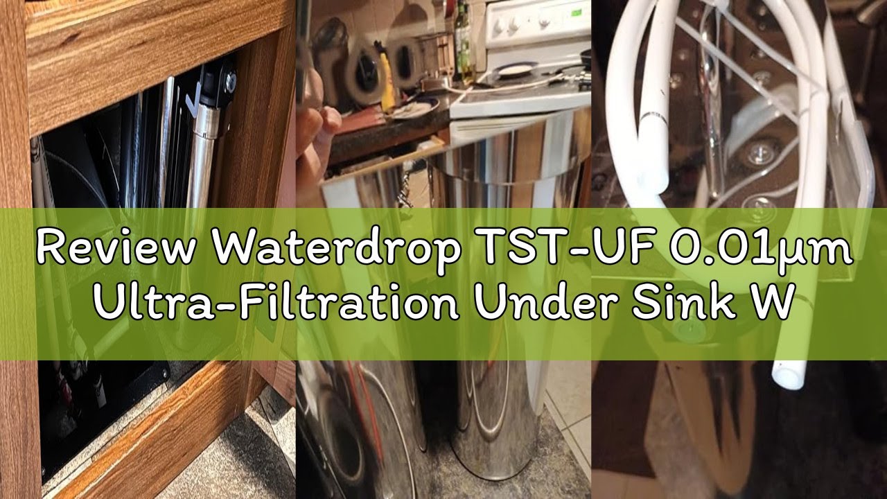 Review Waterdrop TST-UF 0.01μm Ultra-Filtration Under Sink Water Filter System, Stainless Steel Wate