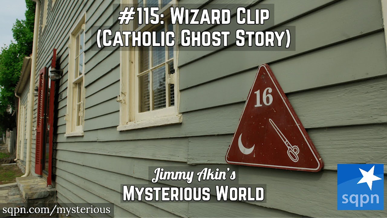 A Wizard Clip (Early American Catholic Ghost Story) - Jimmy Akin's Mysterious World