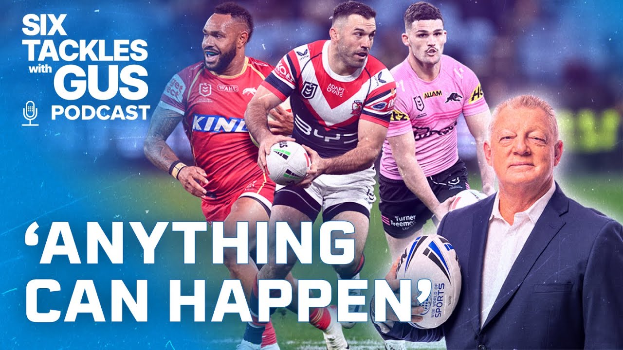 Why Gus refuses to WRITE OFF any side for the premiership - Six Tackles with Gus | NRL on Nine