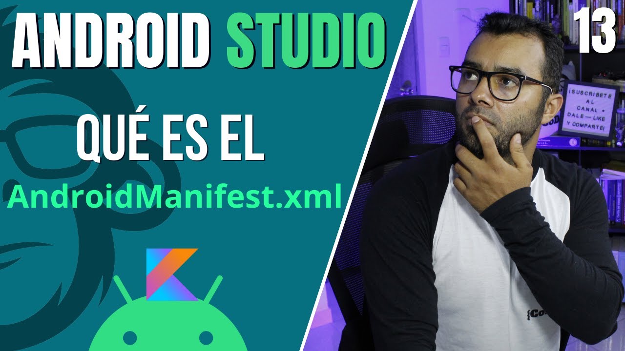 📱#13. Qué es el archivo 👉AndroidManifest 👈 e indicar actividad principal💻