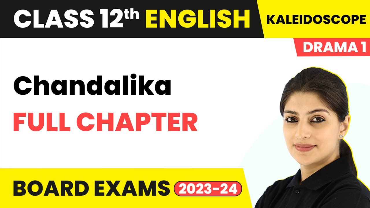 Chandalika - Full Chapter Explanation, Summary and MCQs | Class 12 English Kalaidoscope (Drama)