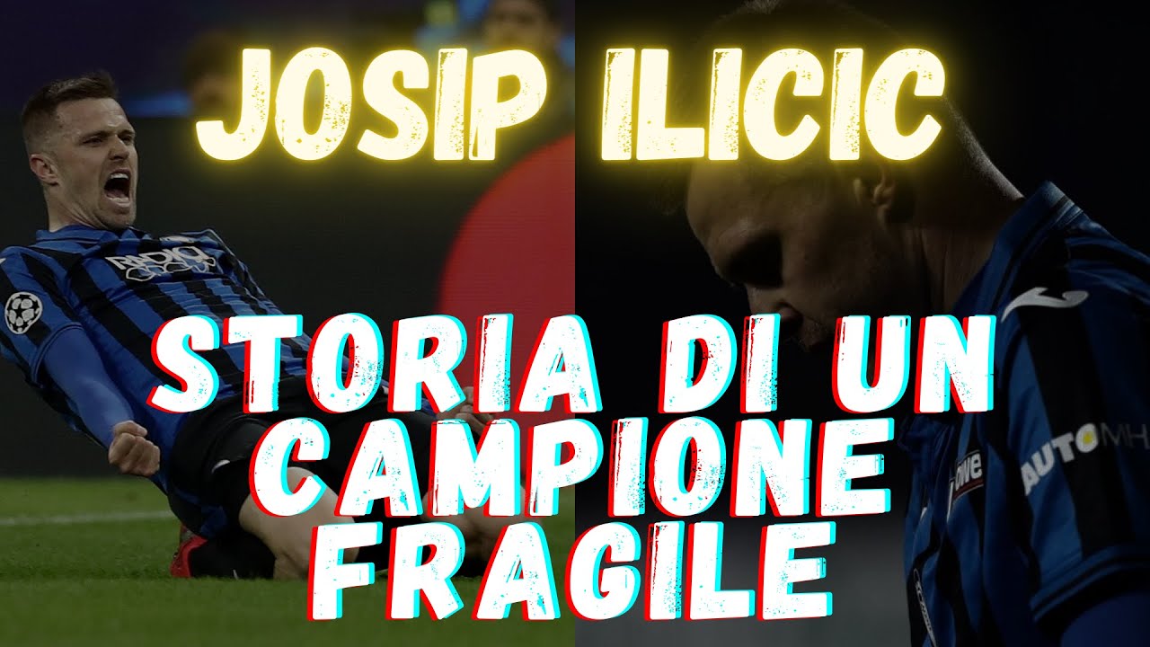 JOSIP ILICIC Storia di un CAMPIONE FRAGILE #ilicic #atalanta