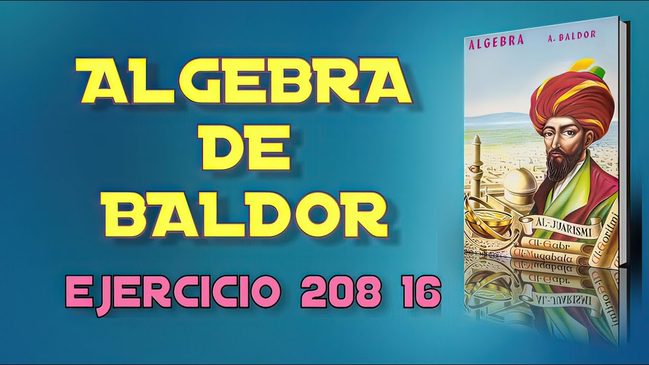 Algebra de Baldor Desde Cero   Ejercicio 208 16