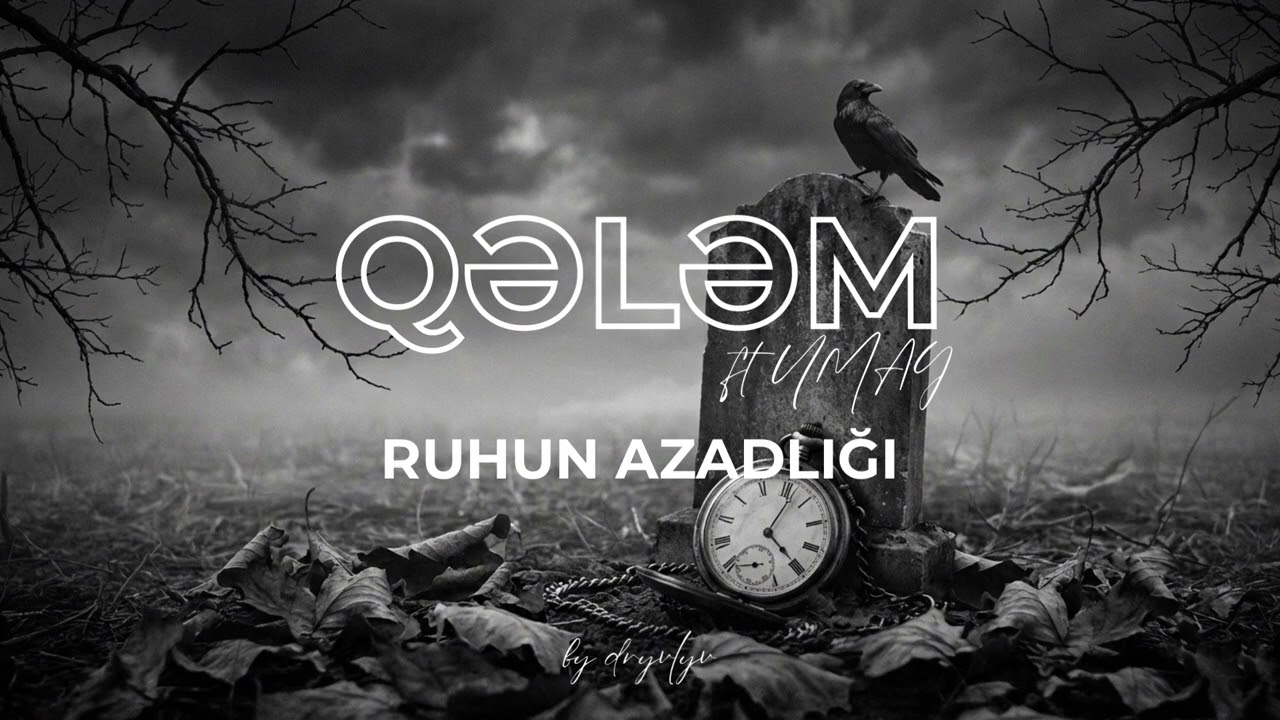 Qələm - Ruhun Azadlığı ft Umay