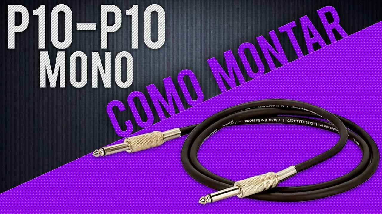 Como montar Cabo P10 - P10 mono | Cirilo Cabos