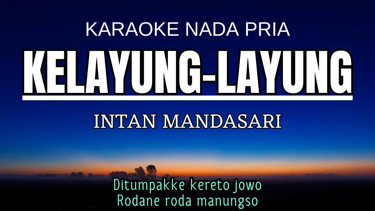 Kelayung Layung - Intan Mandasari (Karaoke Nada Pria +5 A#m)