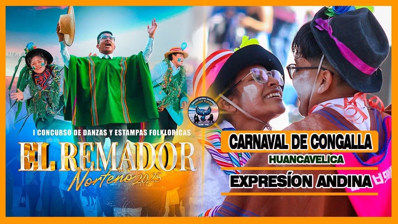 Carnaval De Congalla // Huancavelica // Expresiòn Andina // El Remador Norteño 2025 / Tusuy Tusuq