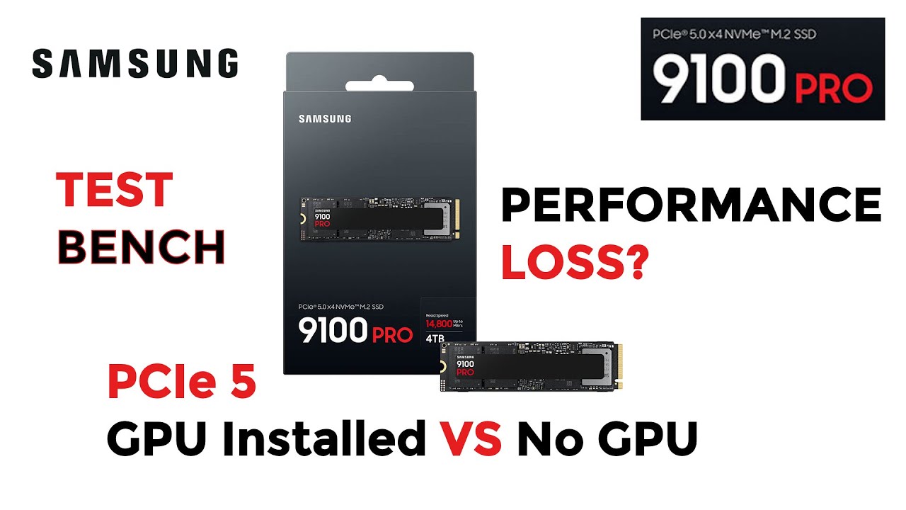 Samsung 9100 Pro Test Bench - Unboxing Performance with GPU vs without GPU