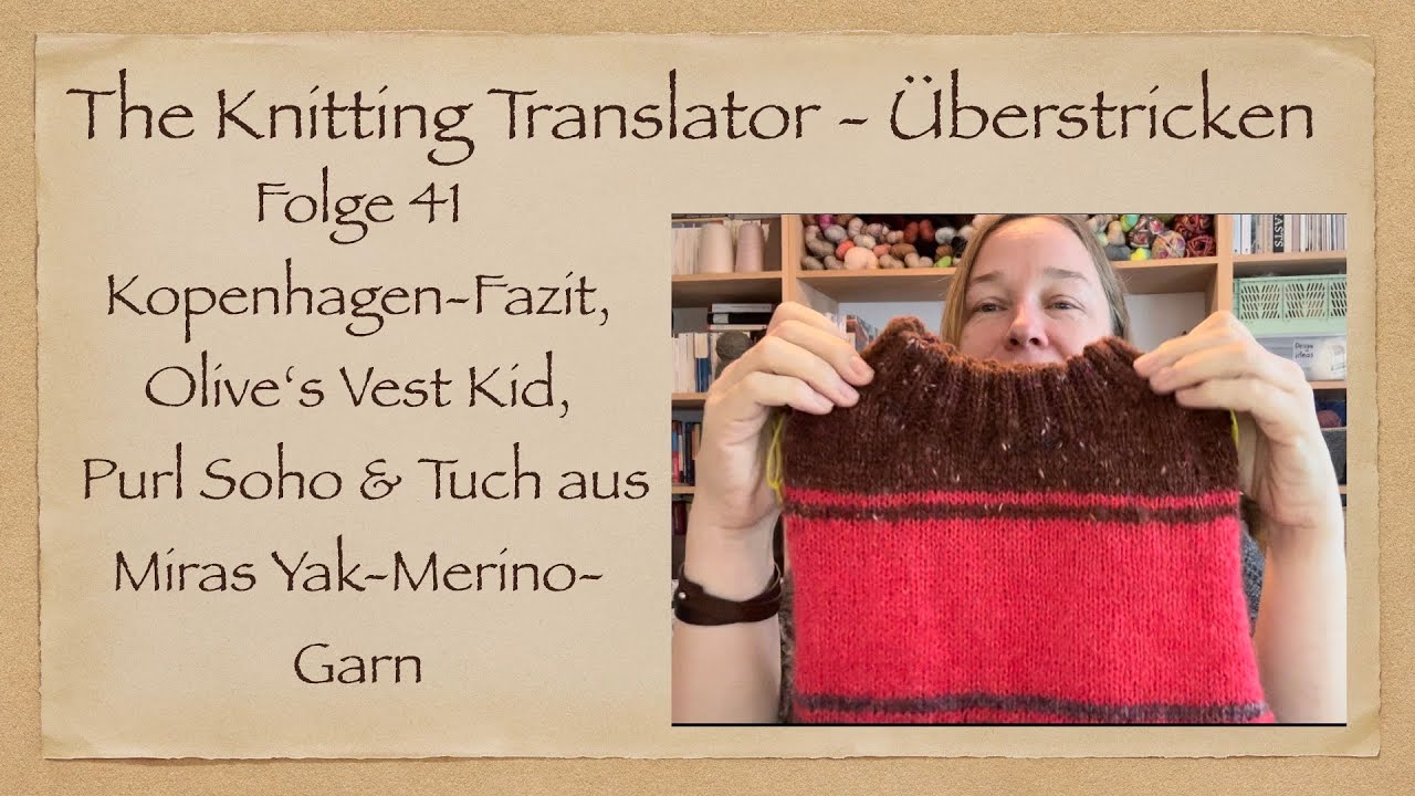 Überstricken #41 - Kopenhagen Fazit, Olive's Vest, Purl Soho Cowl & Tuch aus Miras Wolle