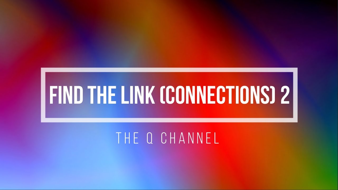 Find The Link (Connections) Quiz Round 2
