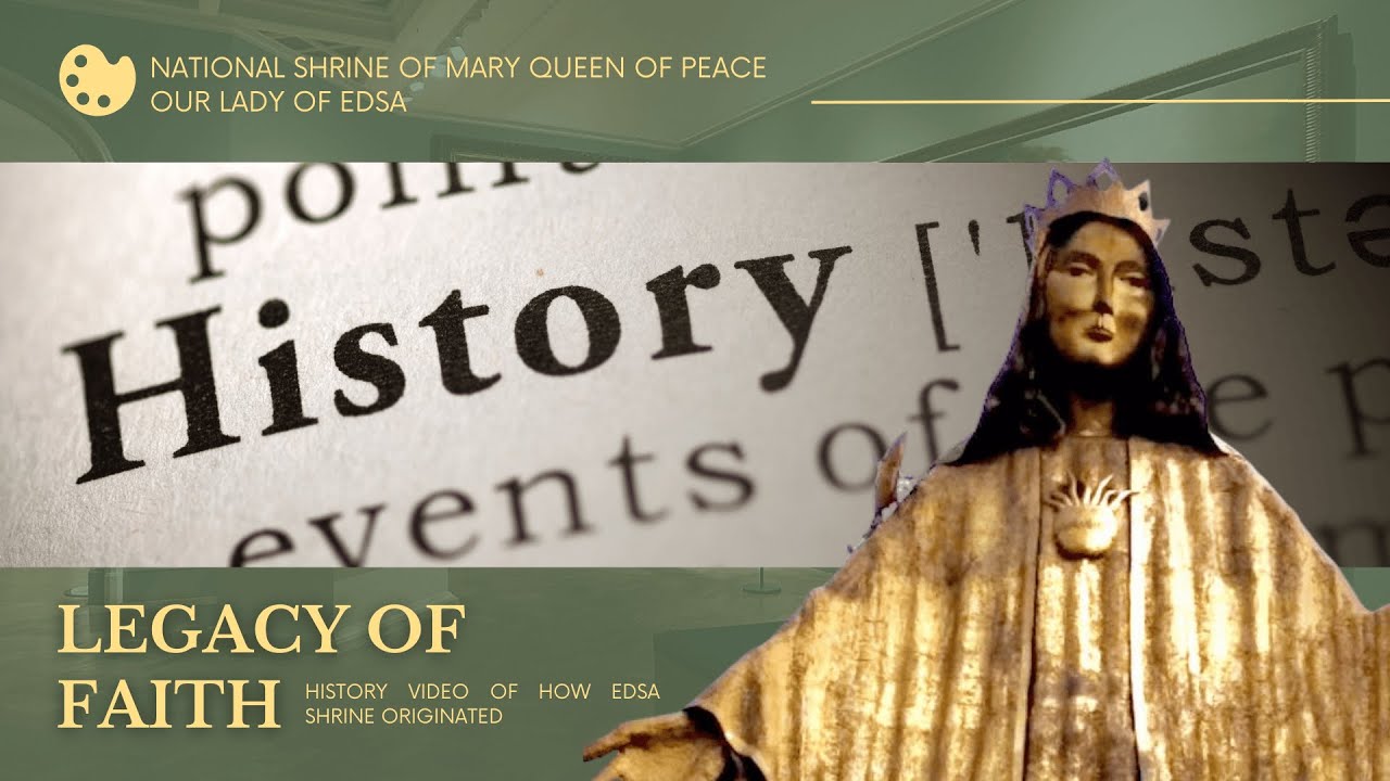 LEGACY OF FAITH - HISTORY OF EDSA SHRINE (REPOSTED)