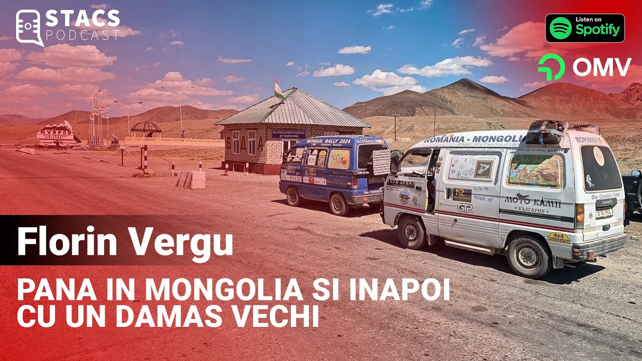 Pana in Mongolia si inapoi cu un Damas vechi - Florin Vergu | STACS PODCAST