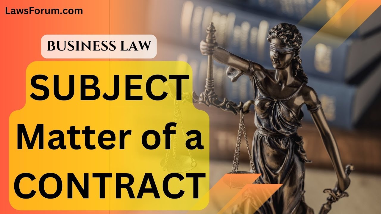 🎥 Subject Matter of a Contract: Business Law Explained! 📜