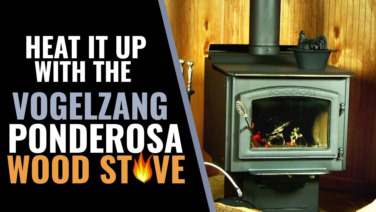 Heat it Up with The Vogelzang Ponderosa Wood Stove