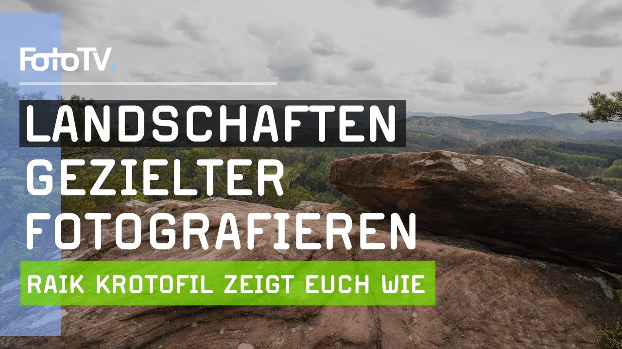 BESSERE LANDSCHAFTSFOTOS erstellen mit Struktur 📷 | FotoTV.
