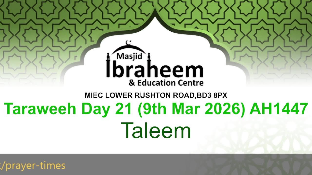 Taraweeh Day 21 (9th Mar 2026) AH1447