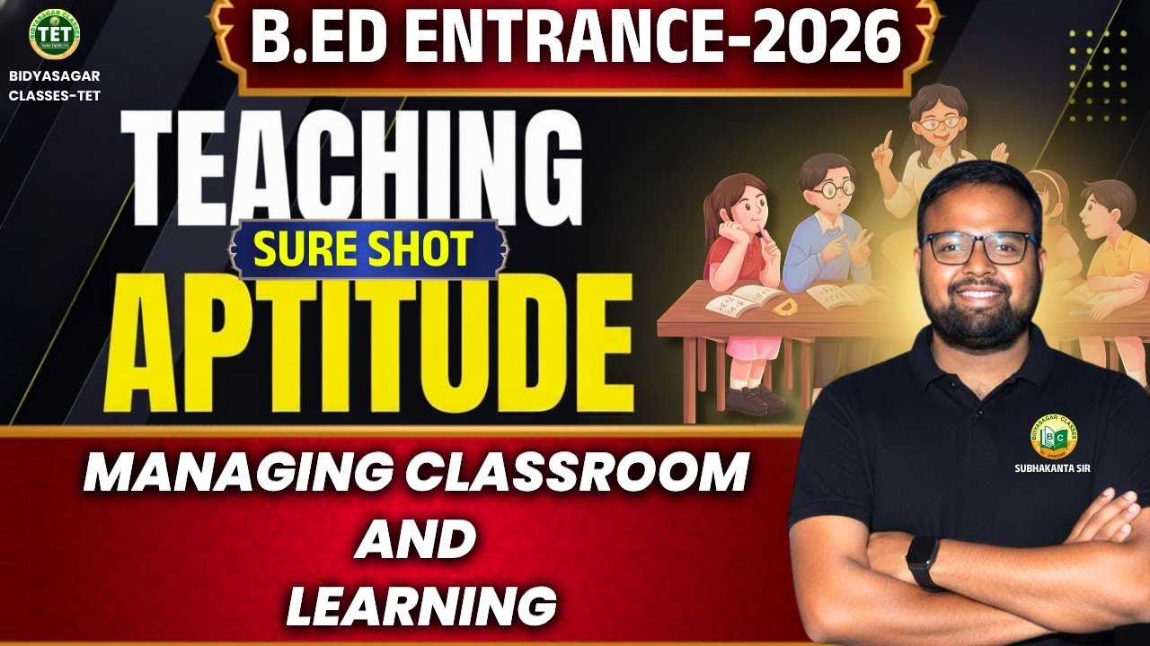 B.ED ENTRANCE 2026 ll TEACHING APTITUDE ll MANAGING CLASSROOM #bed2026 #bidyasagarclasses_tet
