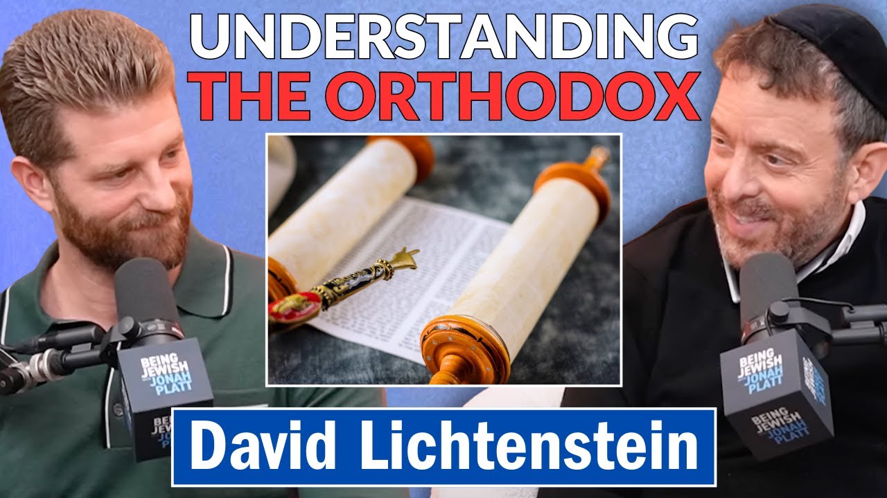 Understanding The Orthodox: Lessons in Faith, Family & the Jewish Future with David Lichtenstein