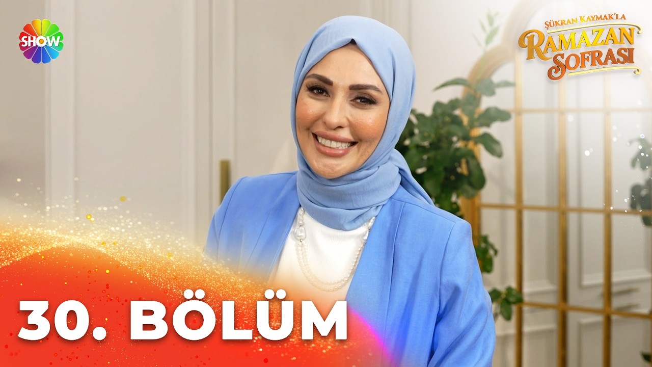 Şükran Kaymak'la Ramazan Sofrası 30. Bölüm | 17 Mart 2026
