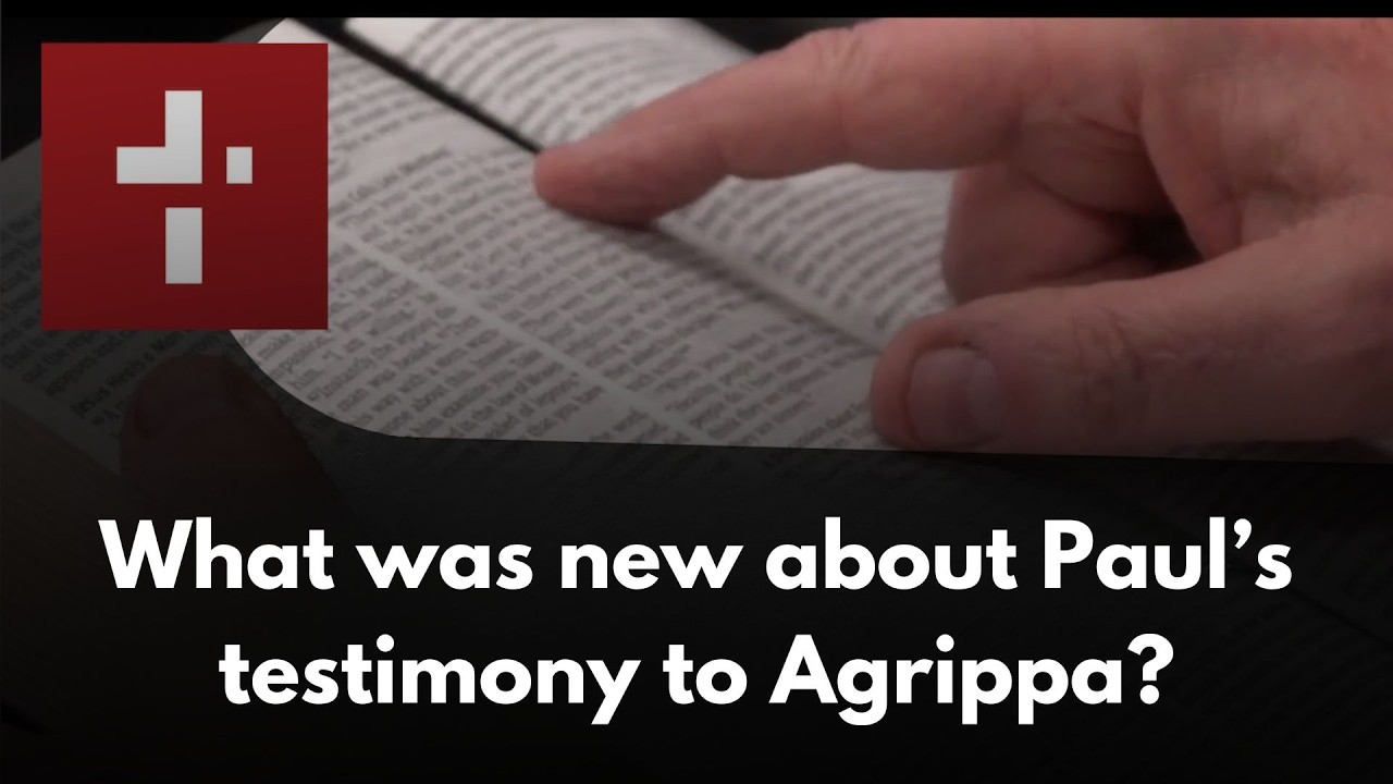 What was new about Paul’s testimony to Agrippa? | March 7, 2026