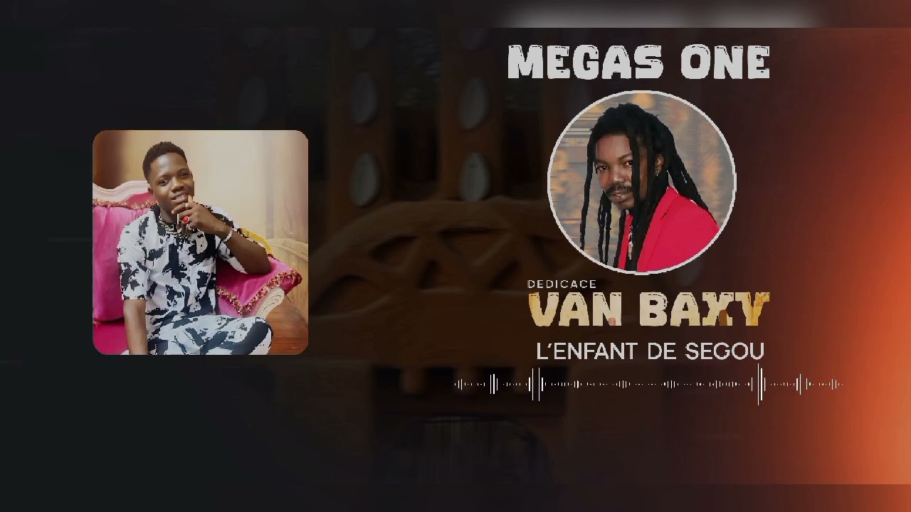 MEGAS ONE __ (( van baxy )) son officiel 2025