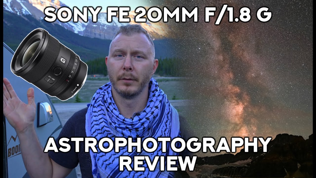 Sony FE 20mm F1.8 G - A GMaster by any other name? - Astrophotography Review