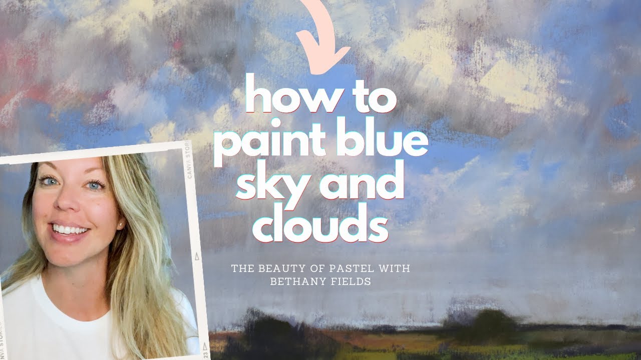 Learning to Paint Skies and Clouds - The Beauty of Pastel with Bethany Fields