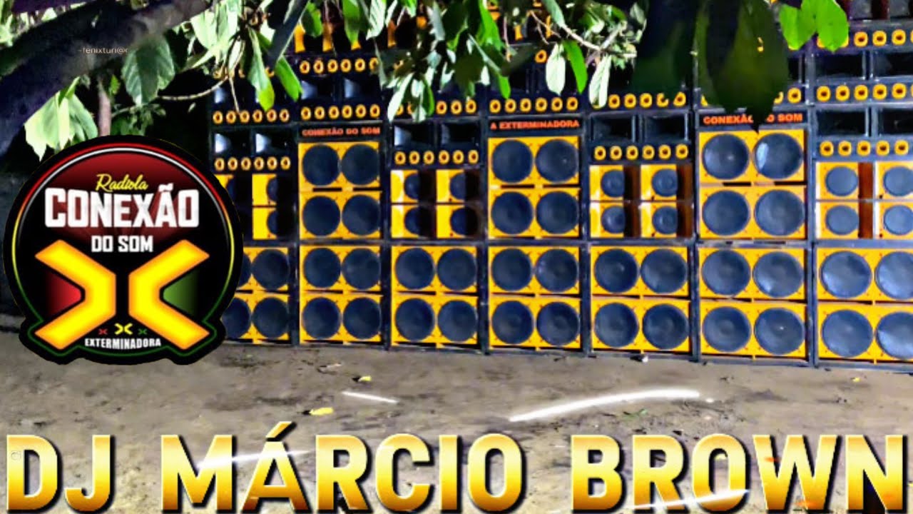 AQUECIMENTO COM O DJ MÁRCIO BROWN O DJ DESTAQUE DA CONEXÃO DO SOM