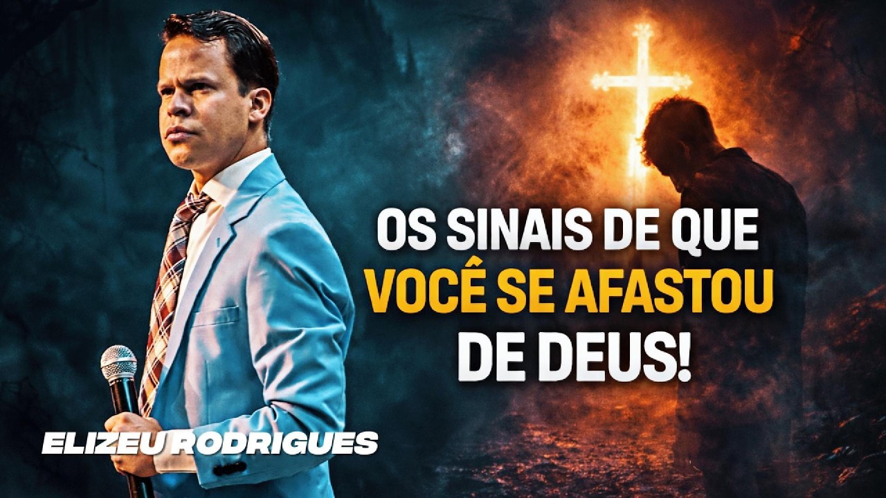 SINAIS QUE VOCE SE AFASTOU DE DEUS ! ELIZEU RODRIGUES
