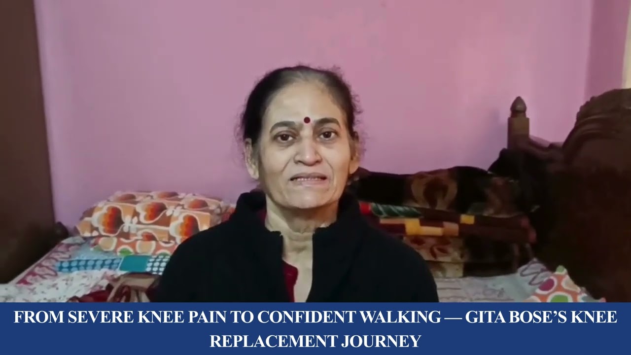From Severe Knee Pain to Confident Walking — Gita Bose’s Knee Replacement Journey