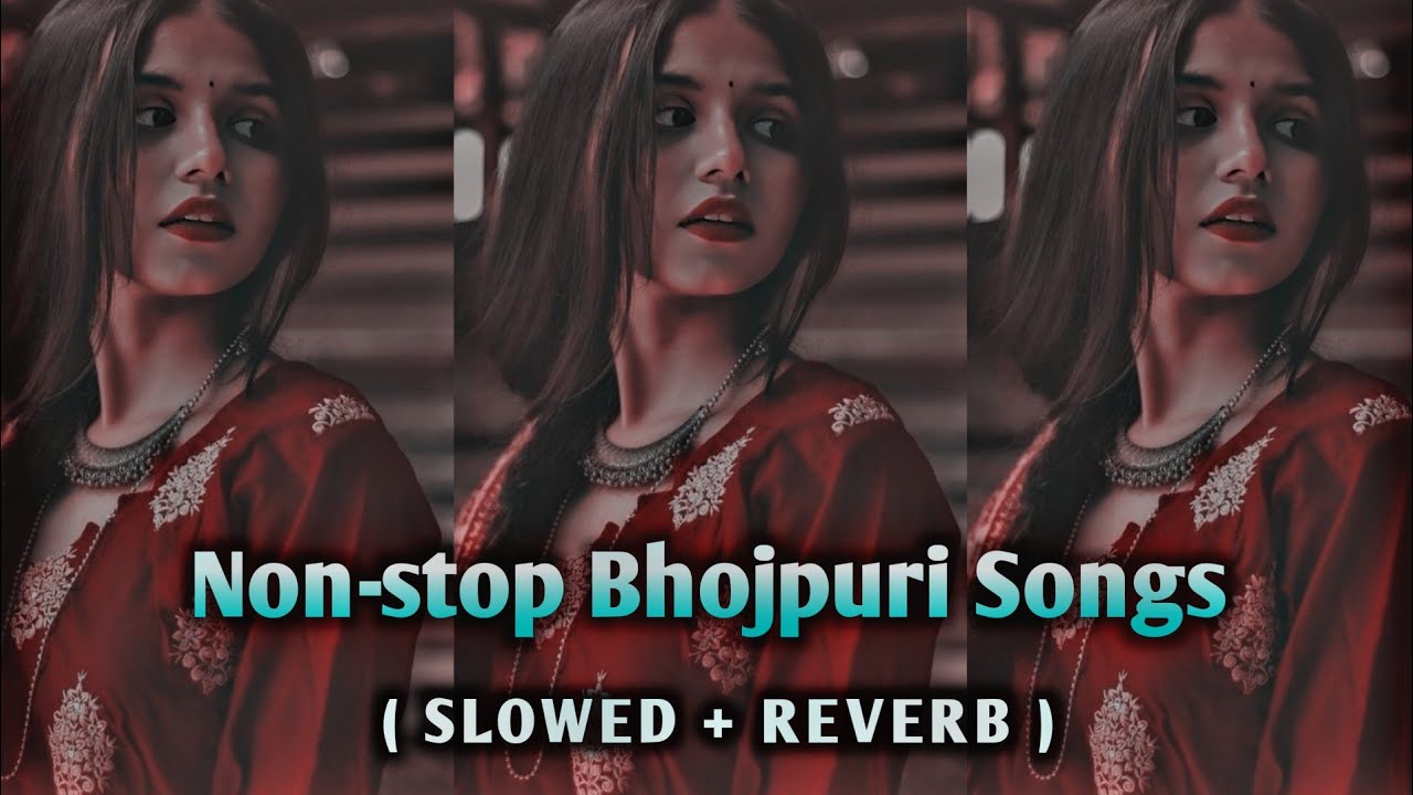 Bhojpuri Nonstop Songs 2026 | Bhojpuri Slowed Reverb Mashup | Lofi Vibes