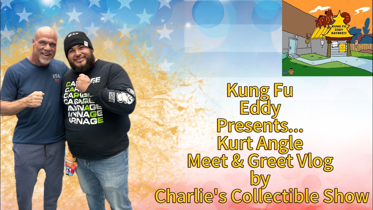 Kung Fu Eddy Presents... Kurt Angle Meet & Greet Vlog by Charlie's Collectible Show