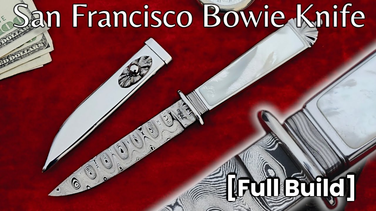 [FULL BUILD] Making a San Francisco Bowie Knife WITH Metal Sheath