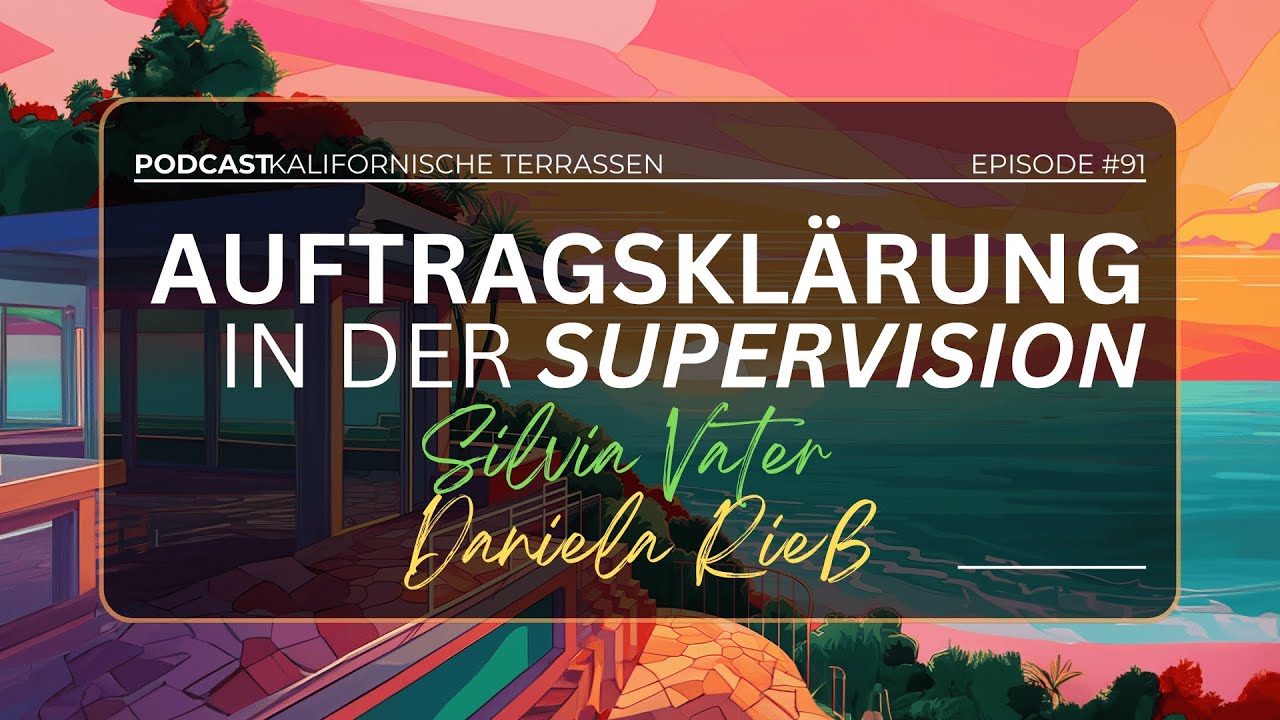 Auftragsklärung in systemischer Supervision |  Ep. 91| Kalifornische Terrassen