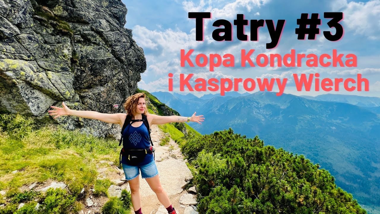 Tatry, najpiękniejsze szlaki #3 - Kopa Kondracka i Kasprowy Wierch