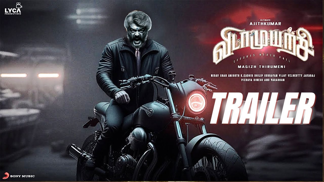 Vidamuyarchi Trailer | AK | Ajith Kumar | Anirudh Music | Lyca Production| Thirumeni Film | AK62