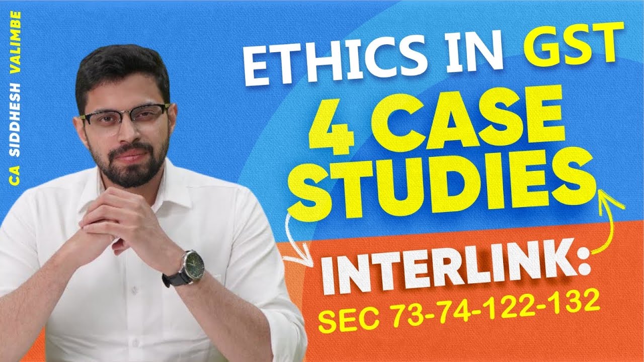 Ethics in GST | 4 Case Studies | Penalties | CA Siddhesh Valimbe
