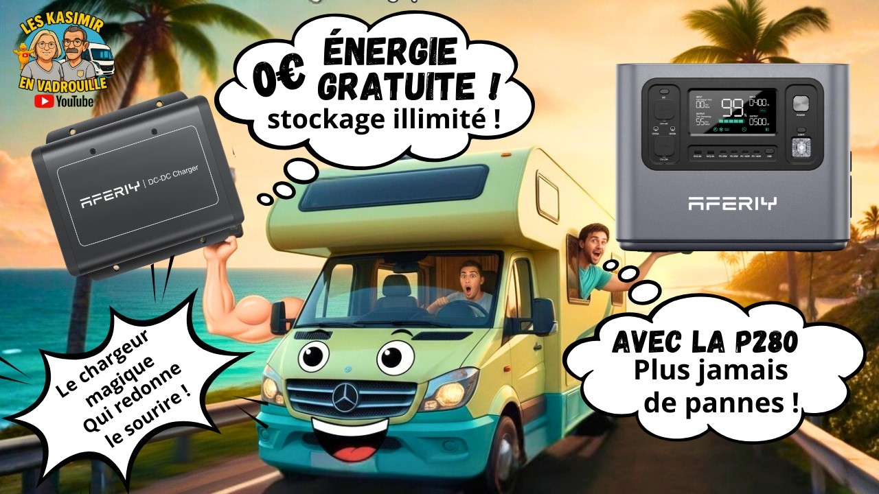 230V PARTOUT en Camping-Car : AFERIY P280 Recharge GRATUITE en Roulant !