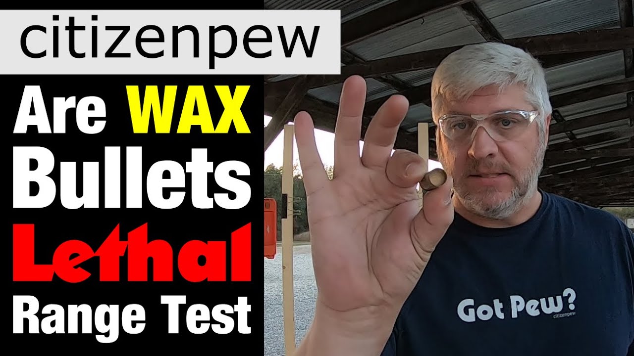 Are Wax Bullets Lethal? I Do Some Tests At The Range
