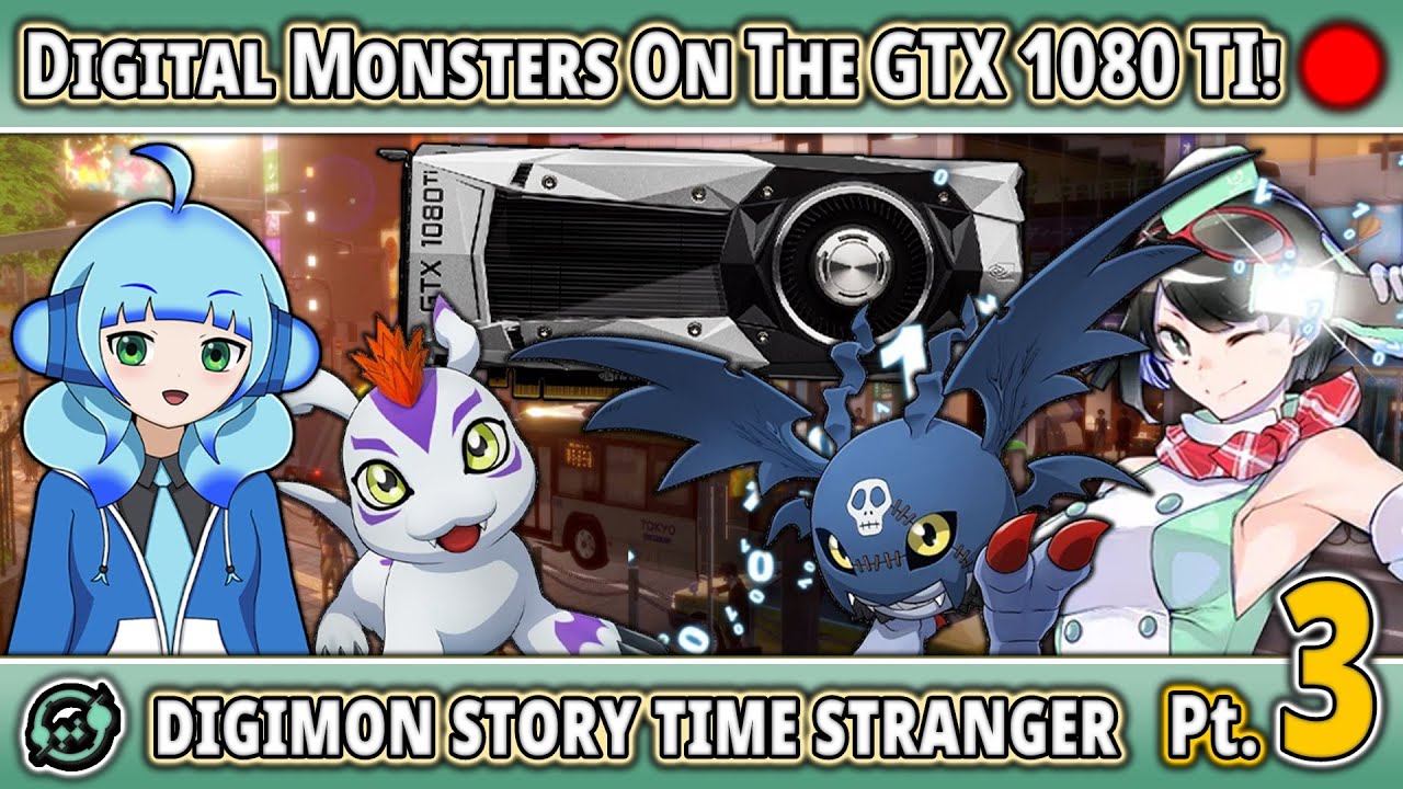 Digimon Story Time Stranger VS GTX 1080 Ti! - PART 3