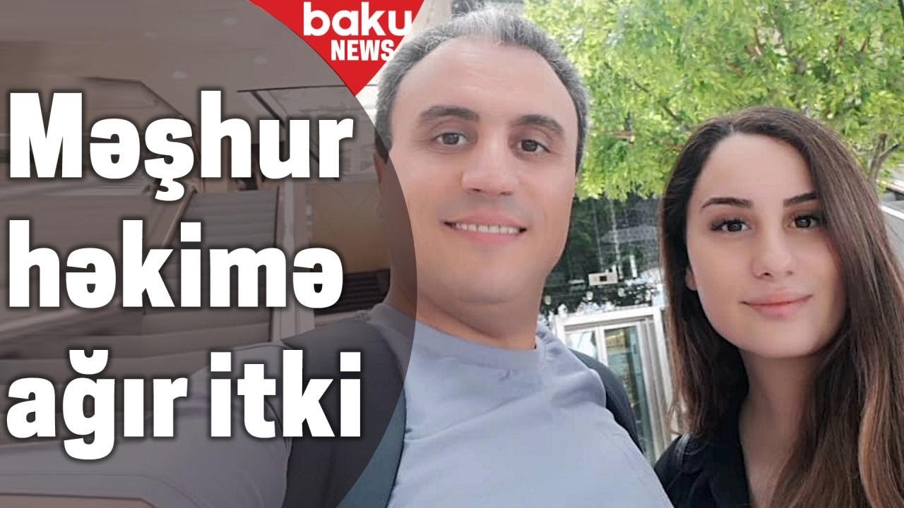 Məşhur həkim Kamran Musayevə ağır itki - Baku TV