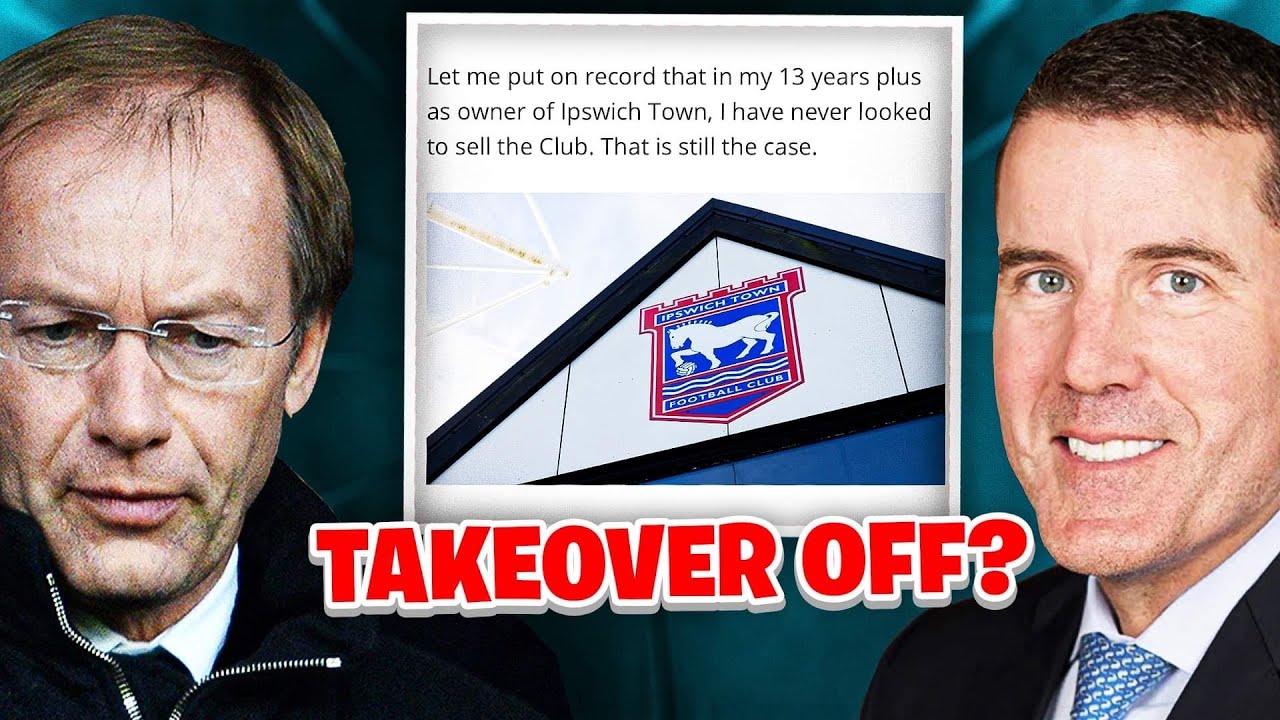 IS IPSWICH TOWN TAKEOVER OFF?!