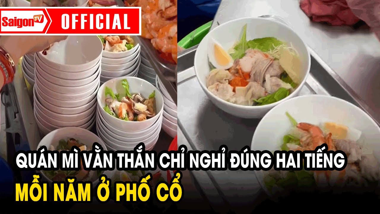 Qu&aacute;n m&igrave; vằn thắn chỉ nghỉ đ&uacute;ng hai tiếng mỗi năm ở phố cổ | Tin tức SaigonTV